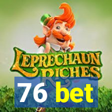 76 bet